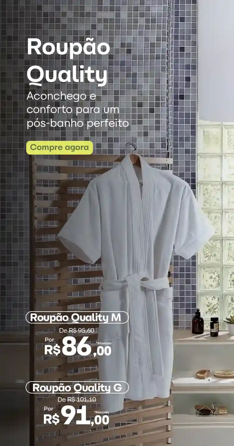 Fique Relax - Roupão Quality